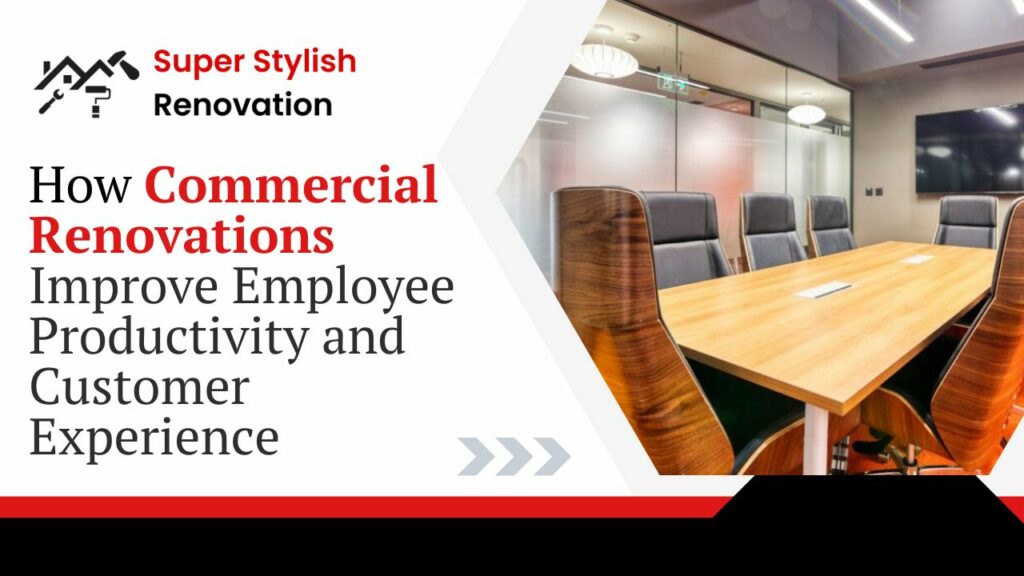 How Commercial Renovations Improve Employee Productivity and Customer Experience.jpg