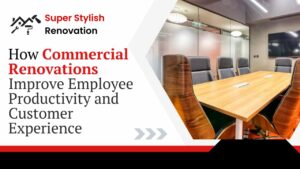 How Commercial Renovations Improve Employee Productivity and Customer Experience.jpg